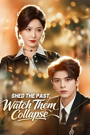 Shed the Past, Watch Them Collapse poster