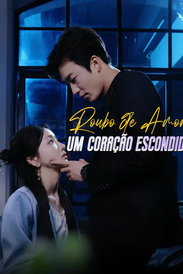 Pôster de Roubo de Amor: Um Coração Escondido(Dublado)