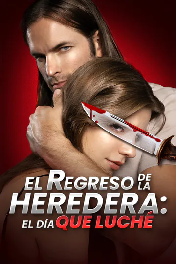 Póster de El Regreso de la Heredera: El Día que Luché [Doblado]