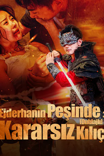 [Dublajlı]Ejderhanın Peşinde: Kararsız Kılıç afişi