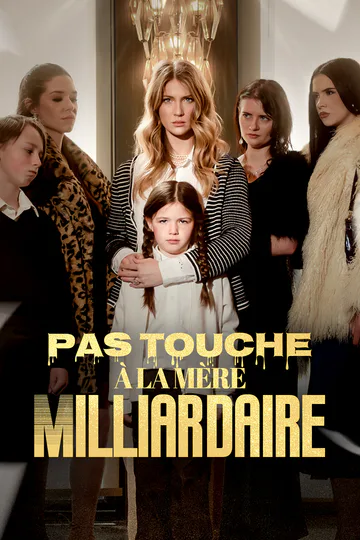 Affiche de Pas Touche à la Mère Milliardaire [Doublé]