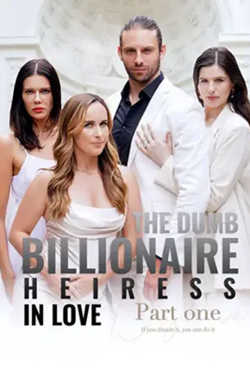 The Dumb Billionaire Heiress In Love Part I poster