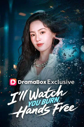 I'll Watch You Burn, Hands Free(DUBBED) poster