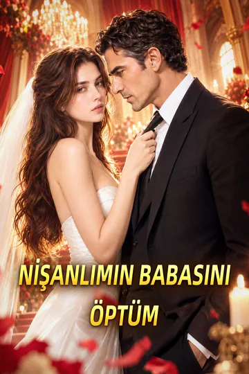 NİŞANLIMIN BABASINI ÖPTÜM afişi
