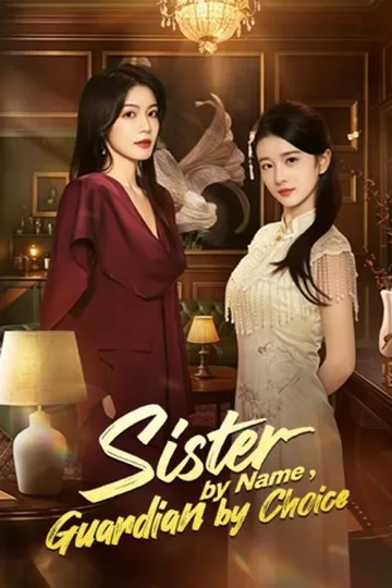 Sister by Name, Guardian by Choice poster