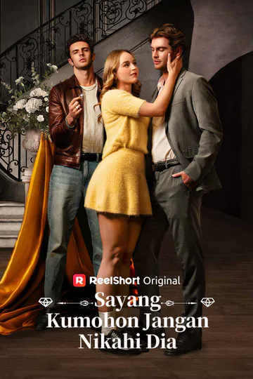 Poster Sayang, Kumohon Jangan Nikahi Dia