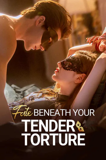 Fate Beneath Your Tender Torture poster