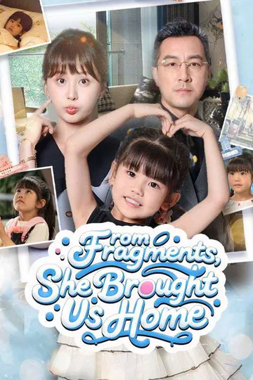 From Fragments, She Brought Us Home poster