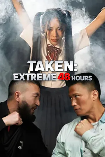 Taken: Extreme 48 Hours poster