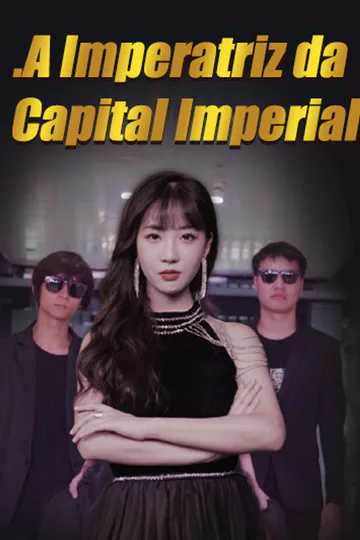 Pôster de A Imperatriz da Capital Imperial