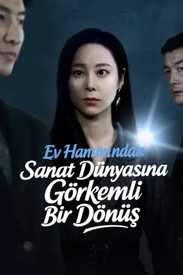 Ev Hanımından Sanat Dünyasına Görkemli Bir Dönüş afişi