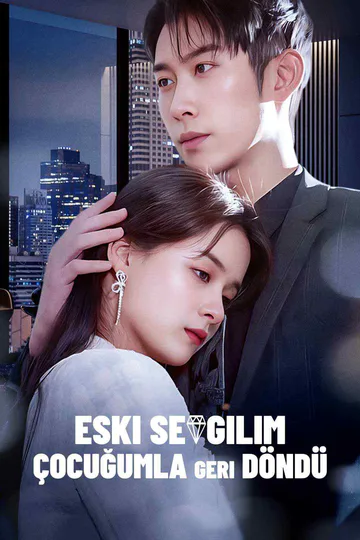 Eski Sevgilim Çocuğumla Geri Döndü afişi