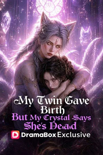 My Twin Gave Birth, But My Crystal Says She's Dead poster