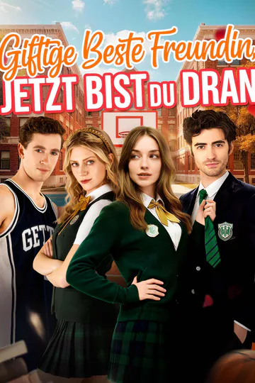 Poster von Giftige beste Freundin, jetzt bist du dran