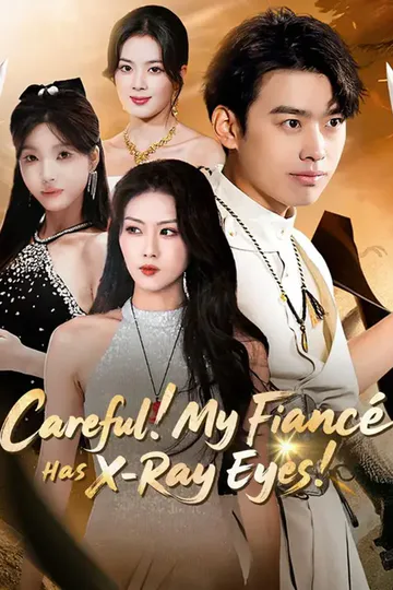 (Dubbed) Careful! My Fiancé Has X-Ray Eyes! poster