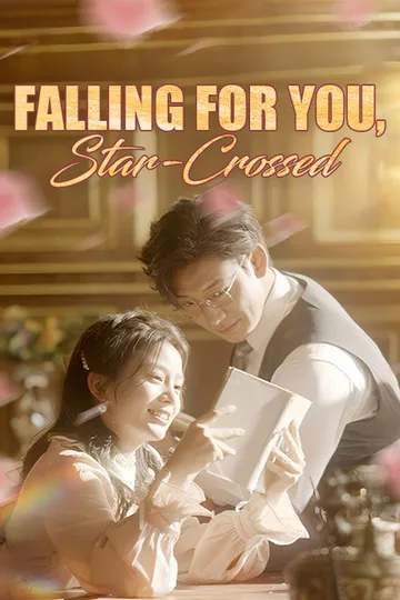 Falling for You, Star-Crossed poster