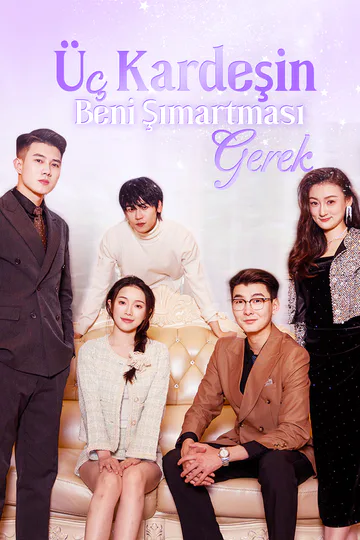 Üç Kardeşin Beni Şımartması Gerek afişi