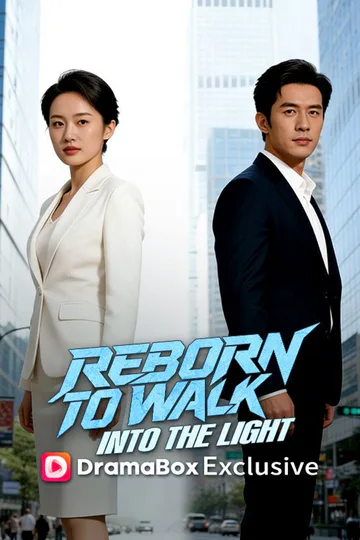 Reborn to Walk  Into the Light poster