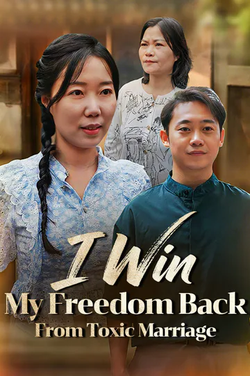 I Win My Freedom Back From Toxic Marriage poster