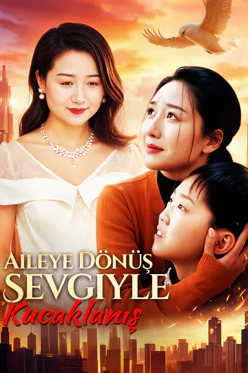 Aileye Dönüş, Sevgiyle Kucaklanış afişi
