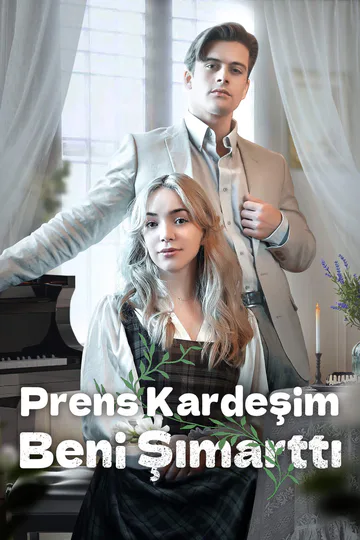 Prens Kardeşim Beni Şımarttı afişi