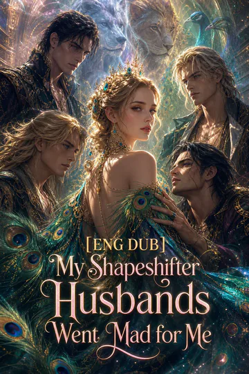 (Dubbed) My Shapeshifter Husbands Went Mad for Me poster