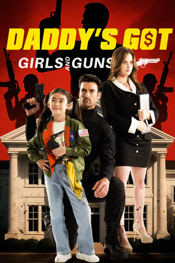 Daddys Got Girls and Guns poster
