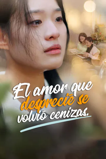 Póster de El amor que desprecié se volvió cenizas.