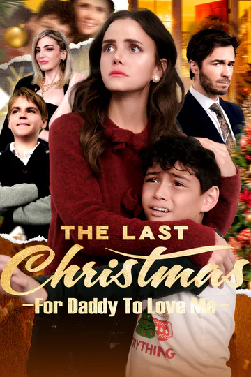 The Last Christmas For Daddy To Love Me poster