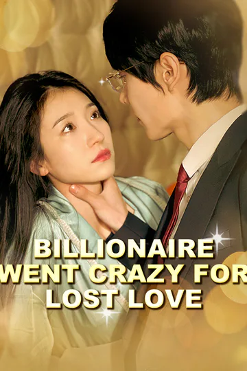 Billionaire Went Crazy for Lost Love poster