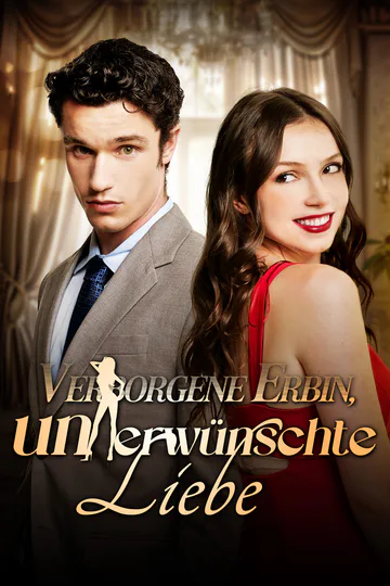 Poster von Verborgene Erbin, unerwünschte Liebe
