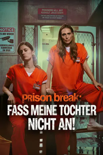 Poster von Prison Break: Fass meine Tochter nicht an!