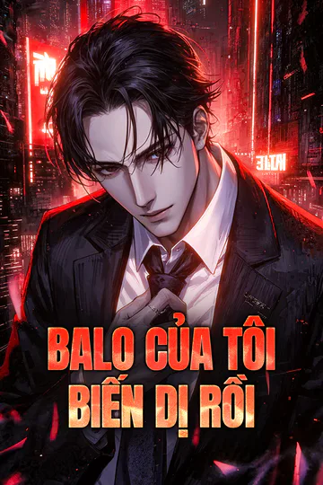 Poster phim Balo Của Tôi Biến Dị Rồi