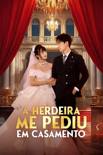 Pôster de A Herdeira Me Pediu em Casamento