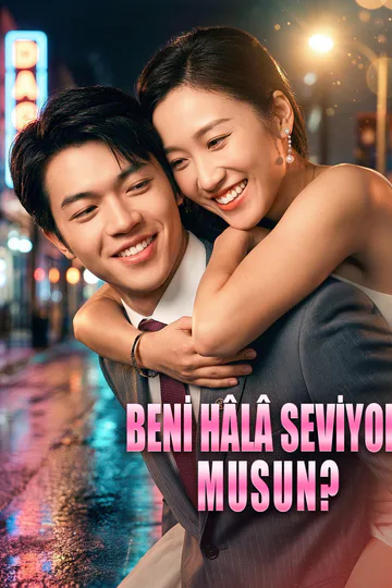 BENİ HÂLÂ SEVİYOR MUSUN? afişi