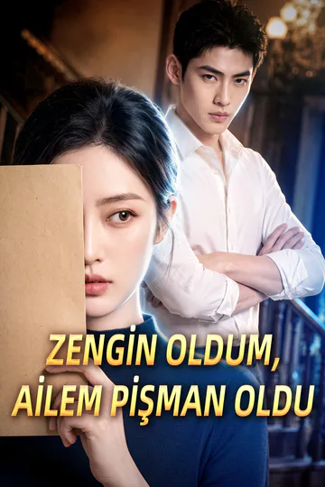 ZENGİN OLDUM, AİLEM PİŞMAN OLDU afişi