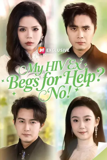 (Dubbed) My HIV Ex Begs for Help? No! poster