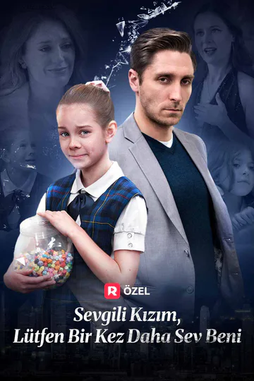 Sevgili Kızım, Lütfen Bir Kez Daha Sev Beni afişi