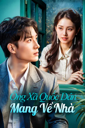 Poster phim Ông Xã Quốc Dân Mang Về Nhà(Phiên bản lồng tiếng)