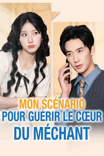 Affiche de Mon scénario pour guérir le cœur du méchant