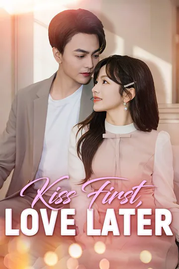 Kiss First, Love Later poster