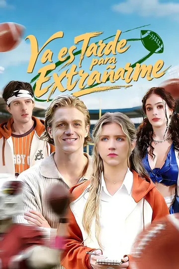 Póster de Ya es Tarde para Extrañarme