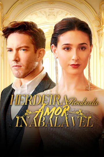 Pôster de Herdeira Roubada, Amor Inabalável