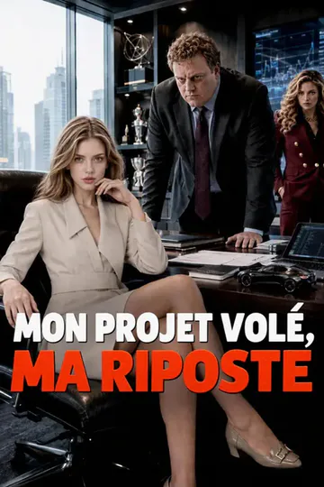 Affiche de MON PROJET VOLÉ, MA RIPOSTE