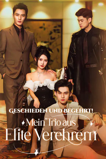 Poster von Geschieden und Begehrt! Mein Trio aus Elite Verehrern