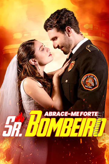Pôster de Abraça-me Forte, Sr. Bombeiro
