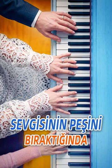 SEVGİSİNİN PEŞİNİ BIRAKTIĞINDA afişi