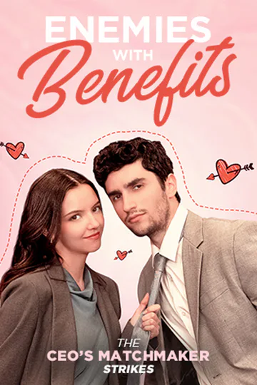 Enemies with Benefits: The CEO’s Matchmaker Strikes poster