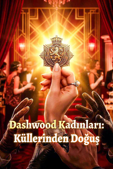 Dashwood Kadınları: Küllerinden Doğuş afişi