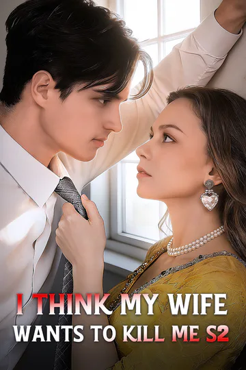 I Think My Wife Wants To Kill Me S2 poster